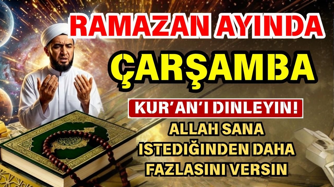 Ramazan ayında mübarek Çarşamba günü, Muhammed’in okuduğu dua zenginlik, başarı ve huzur getirir