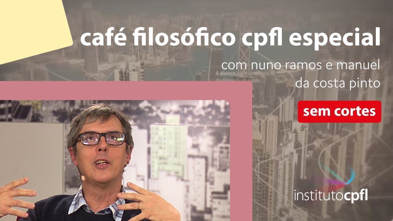 Nuno Ramos Café Filosófico CPFL especial