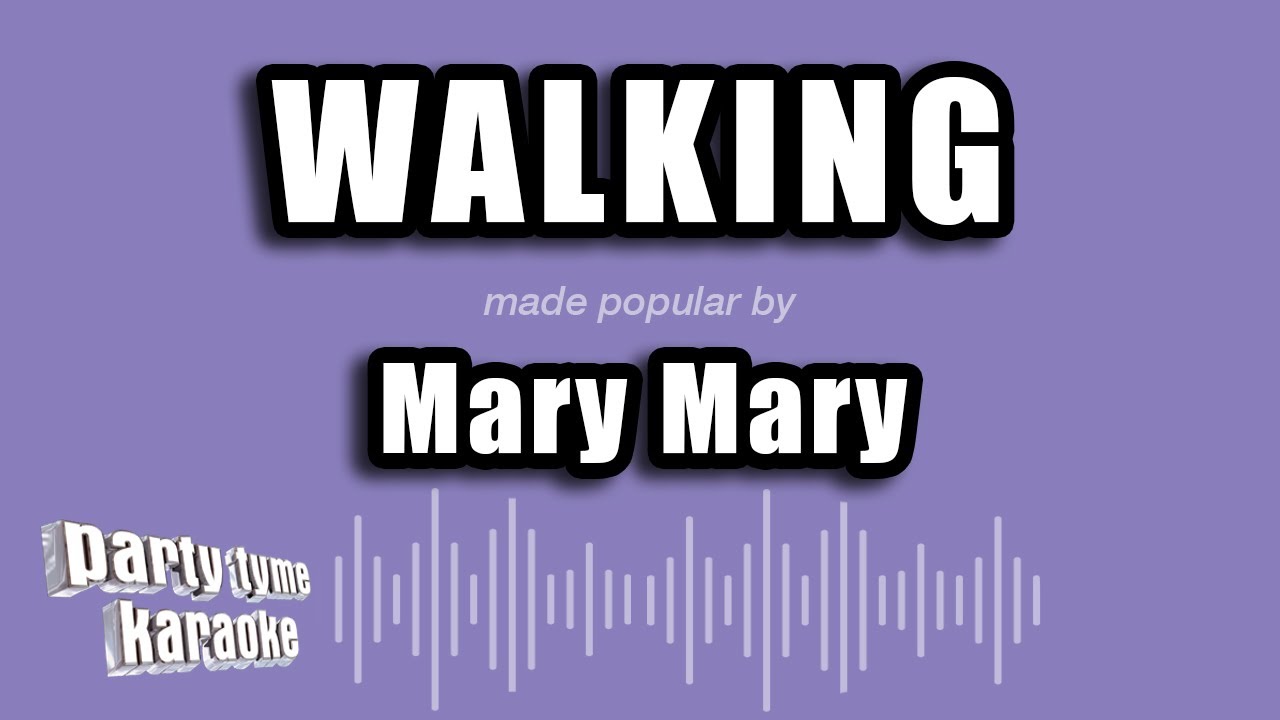 Mary Mary - Walking (Karaoke Version)