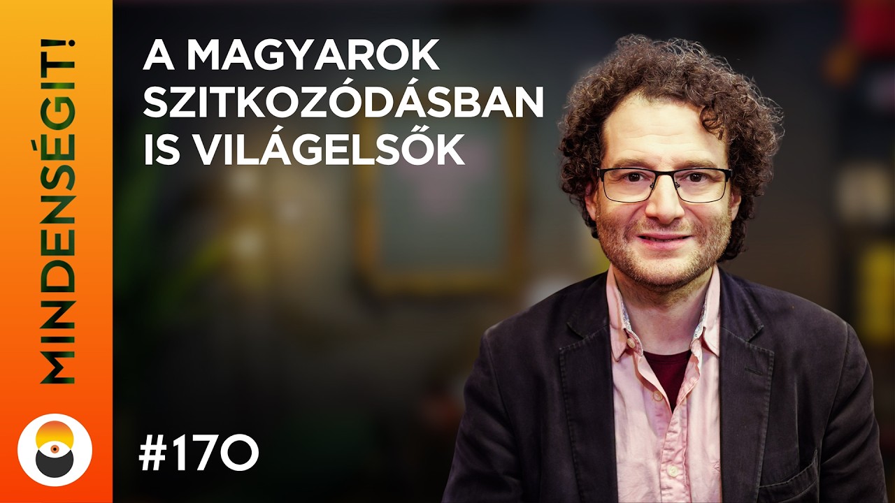 M&aacute;rtonfi Attila: A magyarok szitkoz&oacute;d&aacute;sban is vil&aacute;gelsők | Mindens&eacute;git! 170