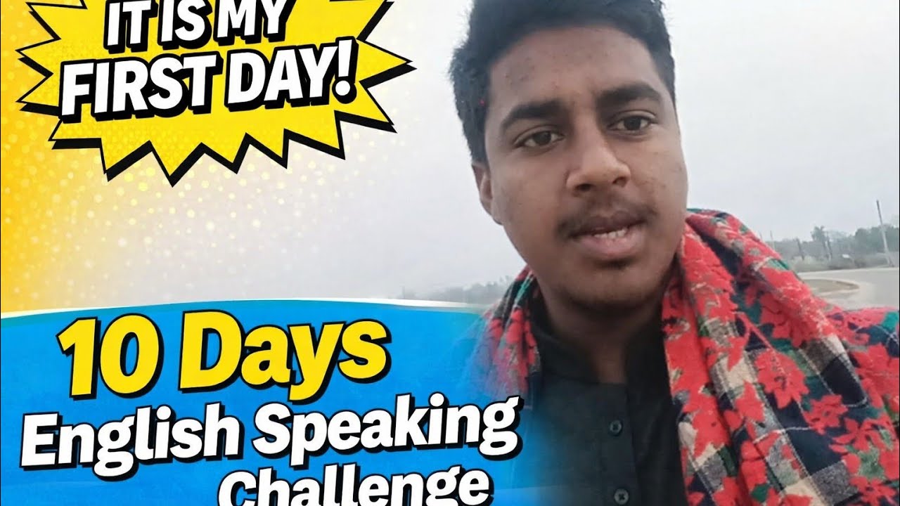 It is my first day of 10 days English speaking challenge