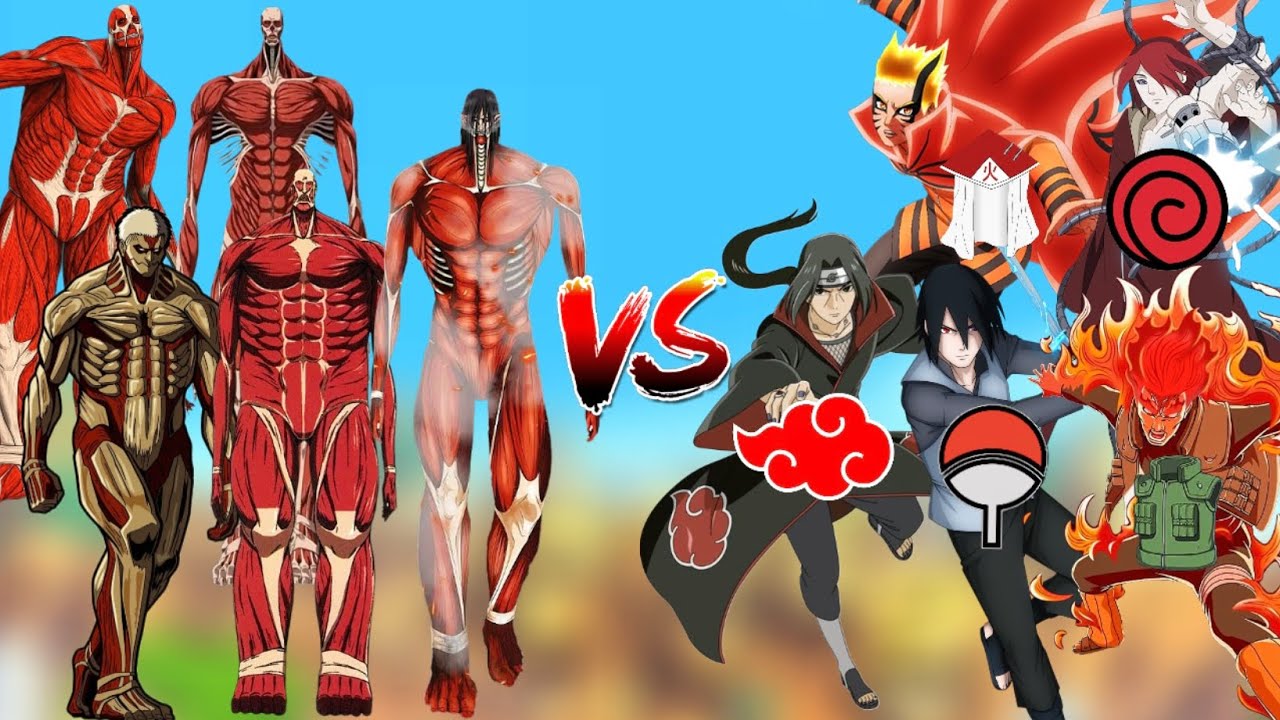 Rumblingtitan 🆚 Uzumaki |Armoredtitan 🆚 Jonin |Bertholdt 🆚 Akatsuki |Armin 🆚 Uchiha | Eren 🆚 Hokage 