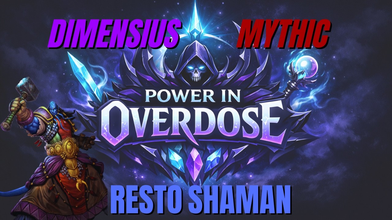 TWW S3 / Midnight Prepatch | Dimensius Mythic | Resto Shaman | Power In Overdose