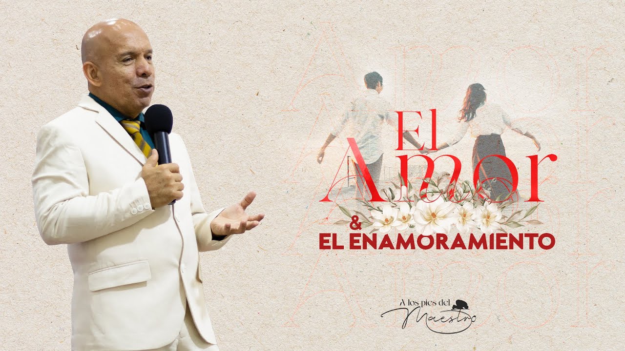 El Amor y El Enamoramiento | Enseñanza Bíblica
