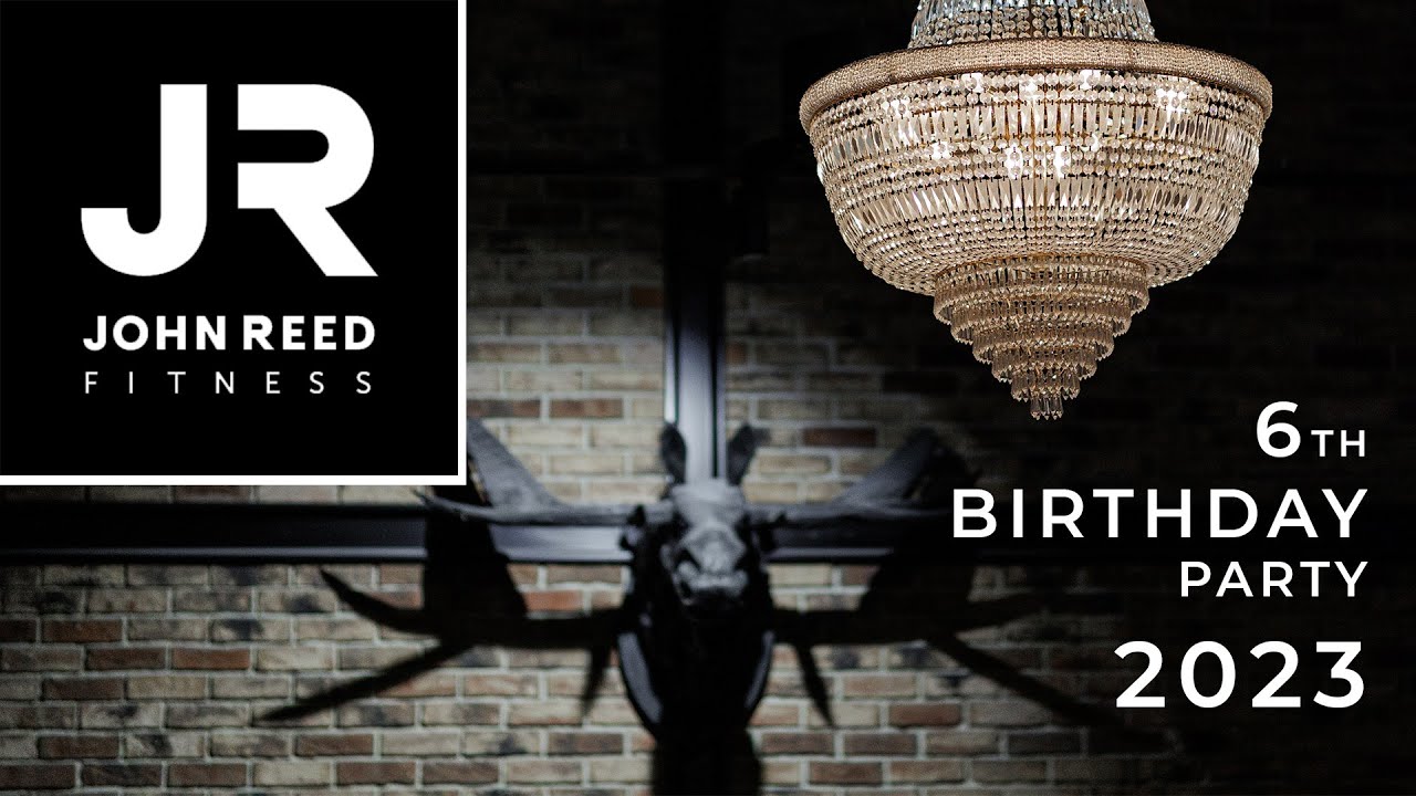 John Reed Fitness - 6th Birthday