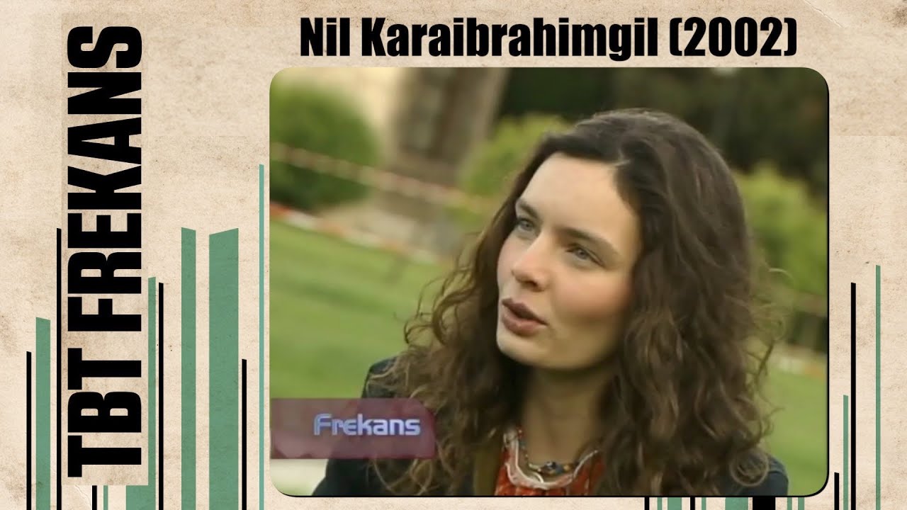 Nil Karaibrahimgil (2002) - #tbtfrekans