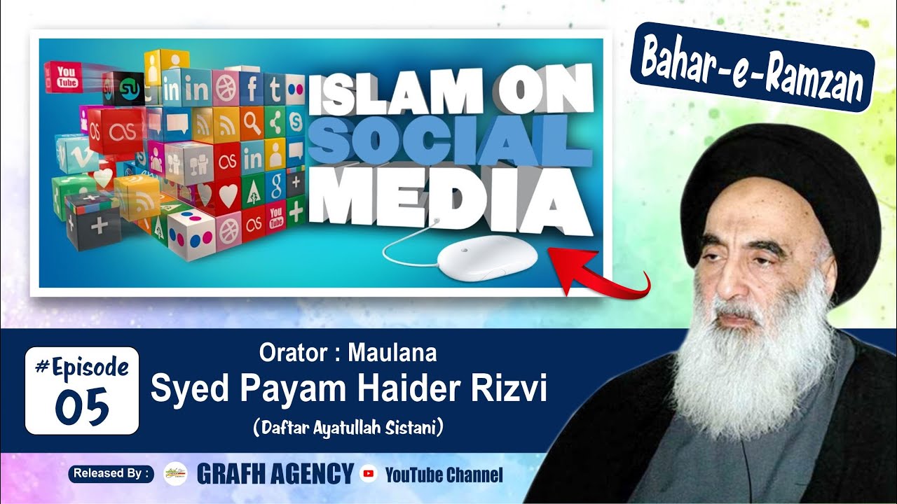 Online Game | Social Media | Ayatullah Sistani | Maulana S. Payam Haider Rizvi | Bahar e Ramzan