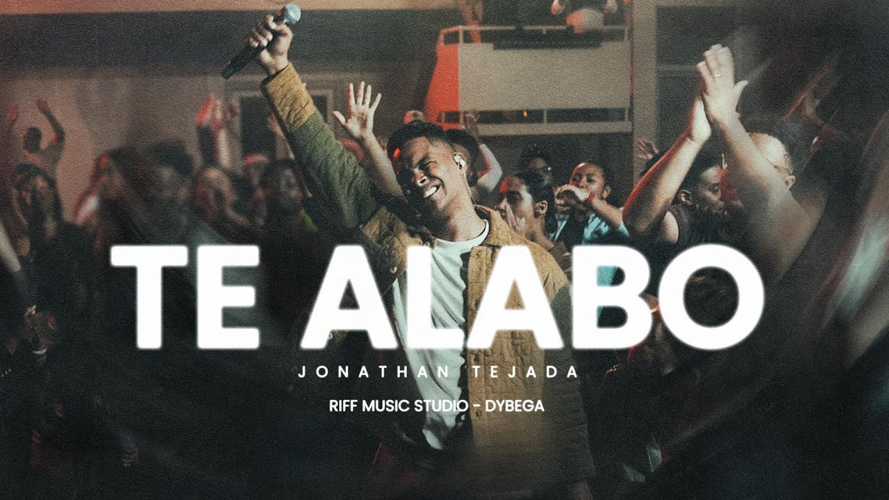 Jonathan Tejada - Te Alabo (Video Oficial)