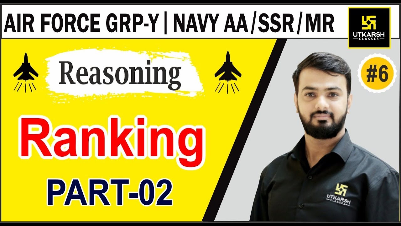 Ranking | Reasoning #6 | AIRFORCE Group-Y (Navy AA | SSR) Anil Sir