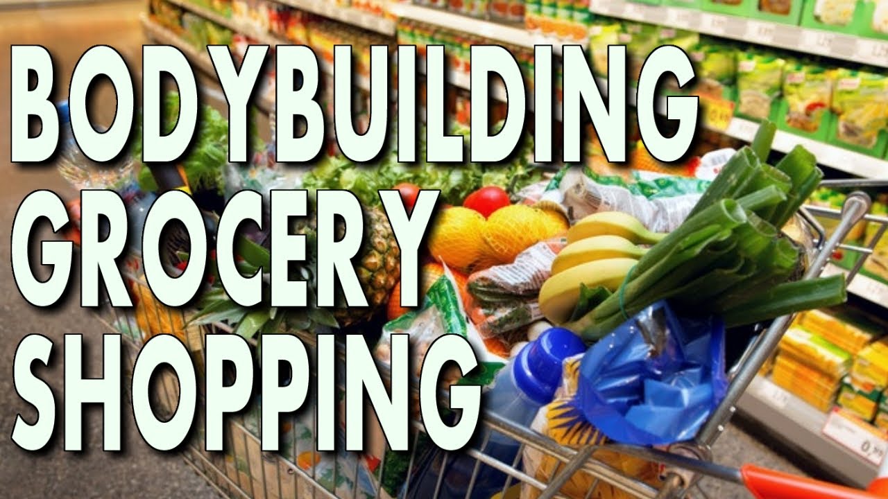 BODYBUILDING GROCERY SHOPPING:  NEWEST PICKUPS