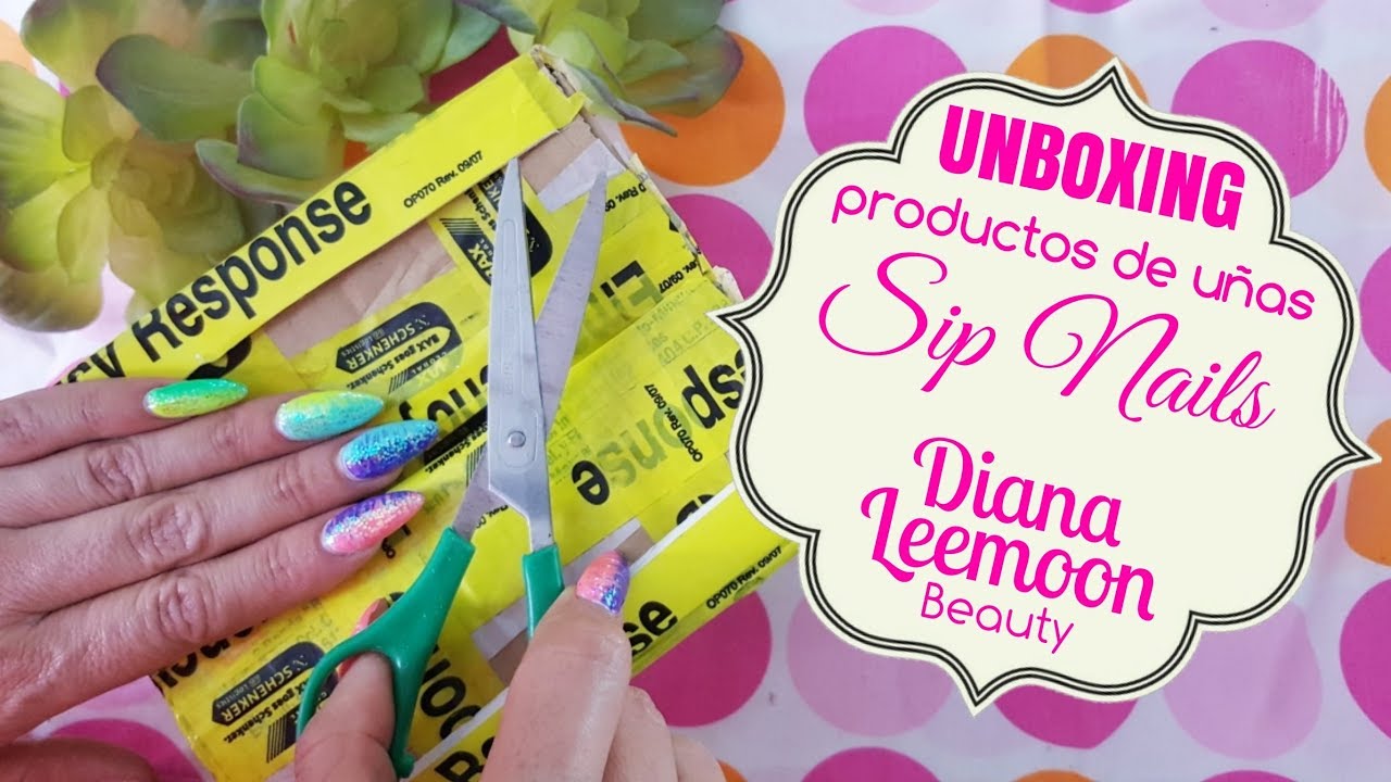 UNBOXING DE PRODUCTOS DE UÑAS • COLABORATIVO SIP NAILS • Diana Leemoon