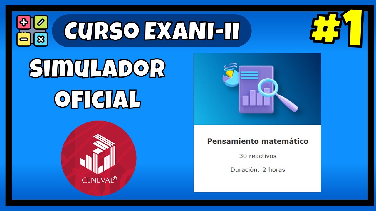 SIMULADOR Pensamiento Matemático EXANI II PARTE 1