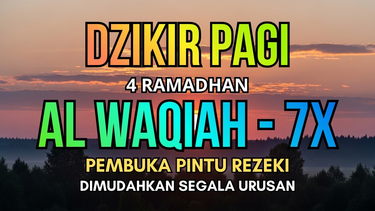 JANGAN LEWATKAN! | Dzikir Pagi | Al Waqiah 7x Pembuka Rezeki & Dimudahkan Segala Urusan