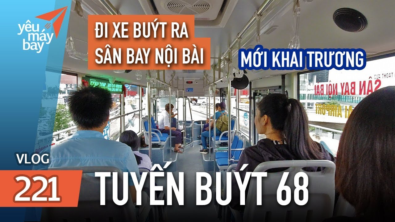 VLOG #221: Đi sân bay Nội Bài bằng xe buýt 68 mới khai trương | Yêu Máy Bay