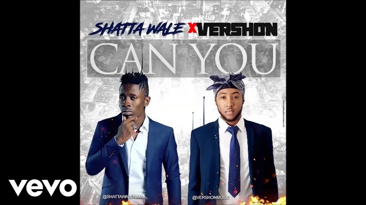 Vershon, Shatta Wale - Can U