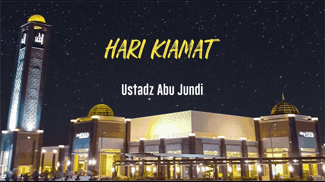 Ustadz Abu Jundi - Hari Kiamat