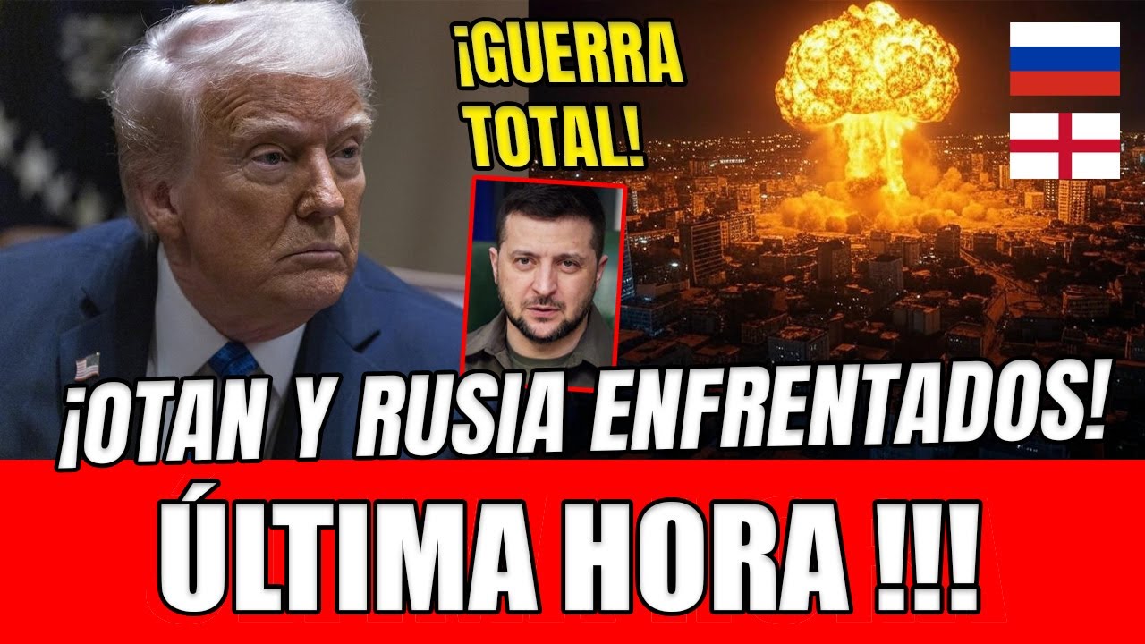 💥 GUERRA TOTAL! ⚠️ OTAN Y RUSIA ENFRENTADOS, ZELENSKI, TRUMP E INGLATERRA MANDAN TODO