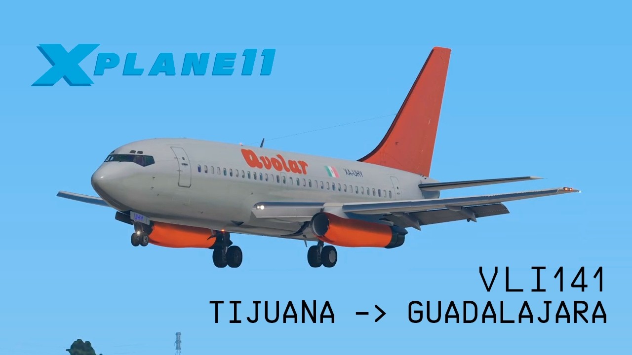 Xplane11 | Avolar 141 | Tijuana ✈︎ Guadalajara - FlyJsim B732