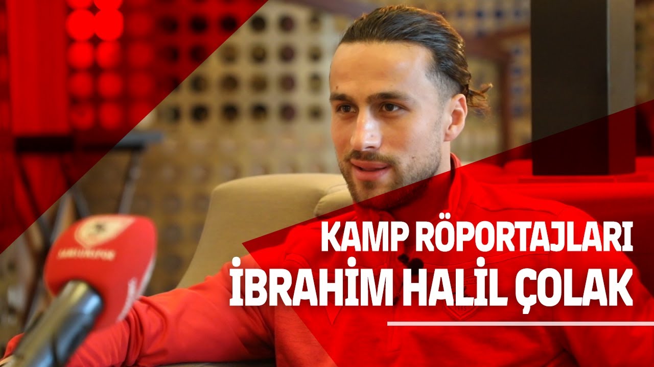 Kamp Röportajları | İBRAHİM HALİL ÇOLAK
