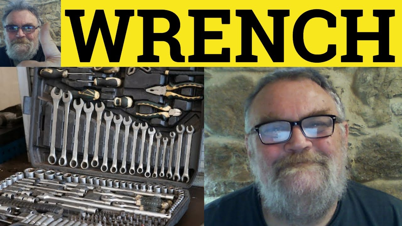 🔵 Wrench Meaning - Wrench Examples - Wrench Definition - Verb Noun - Wrench