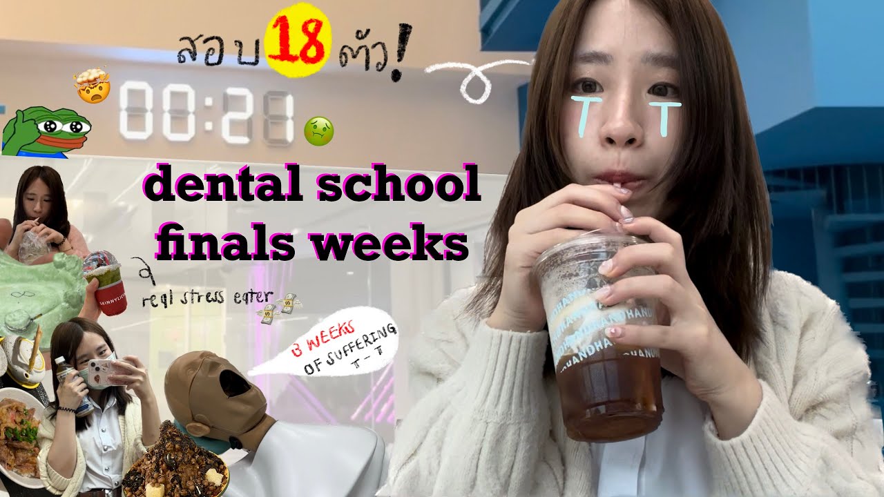 dental school finals vlog (T⌓T) สอบไฟนอล 18 ตัว ปี 3 เทอม 2 ทันตะ จุฬา 😱