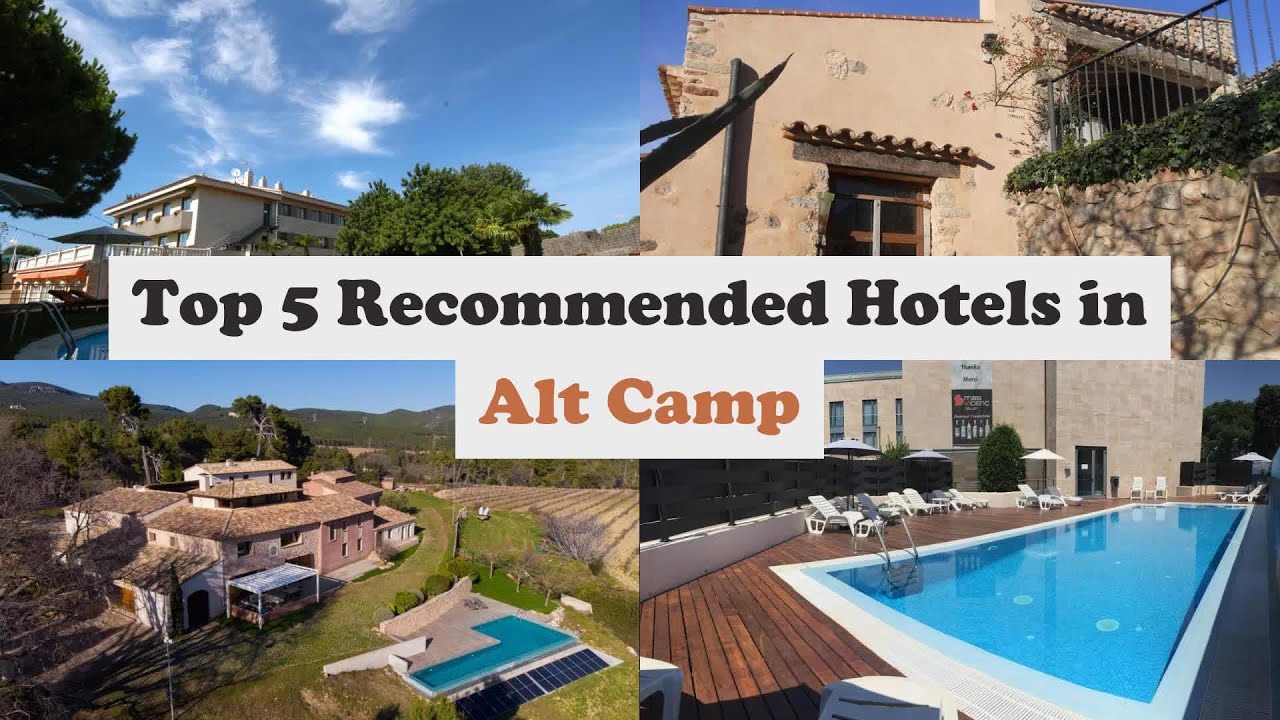 Top 5 Recommended Hotels In Alt Camp | Best Hotels In Alt Camp