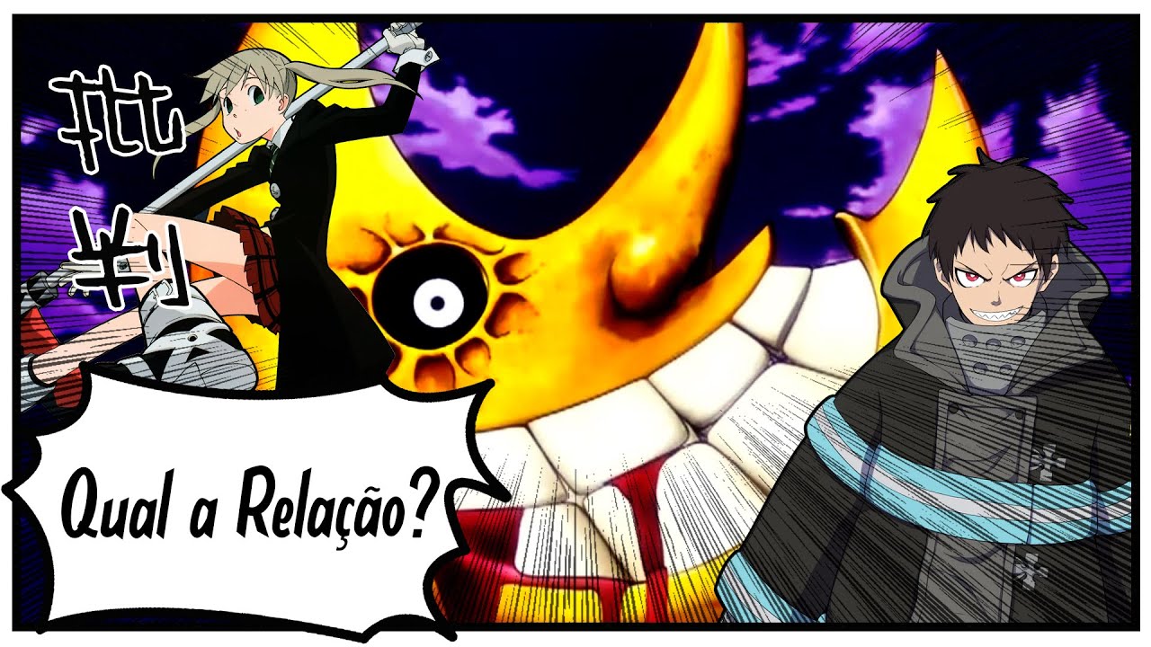 Fire Force E A Ligação Com Soul Eater