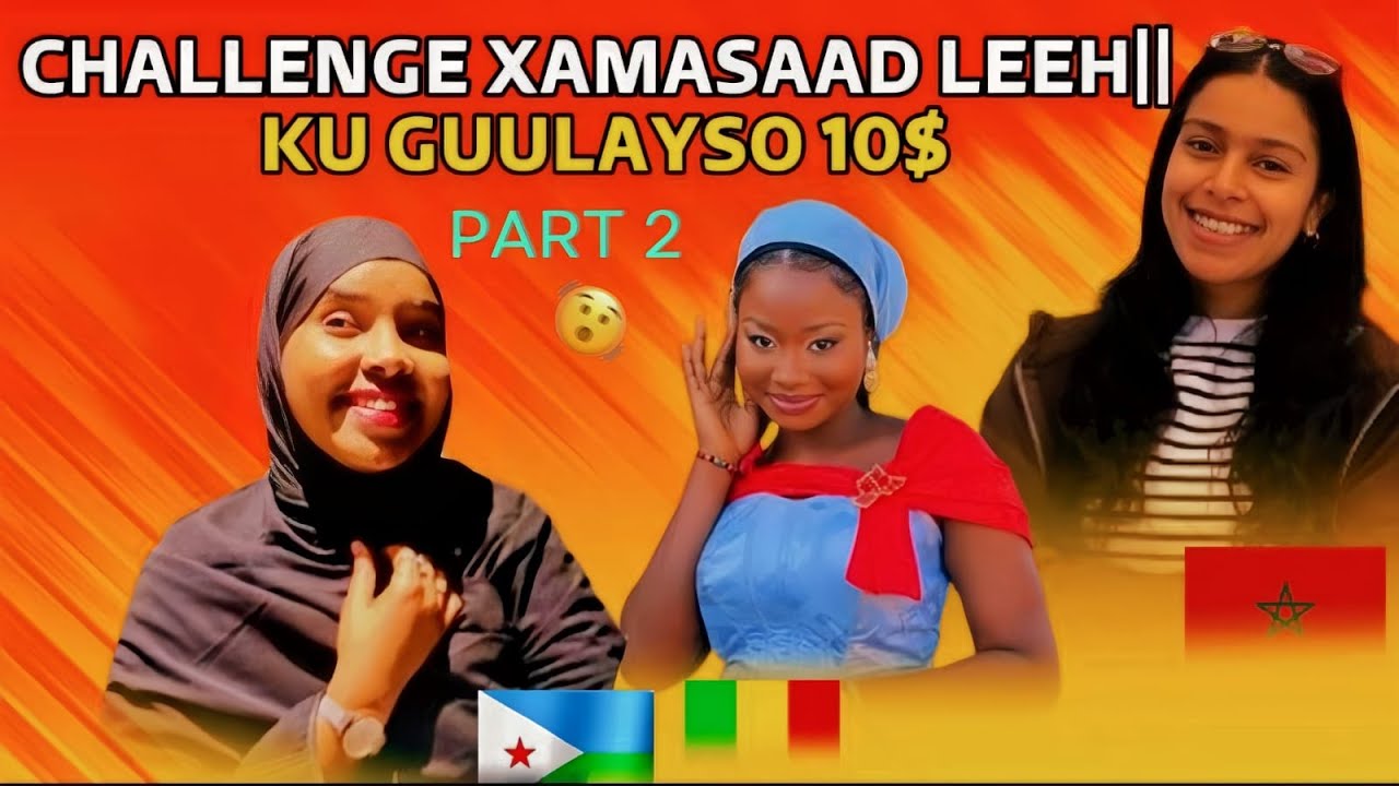 CHALLENGE QOSOOL IYO XAMAASAD BADAN || PART 2