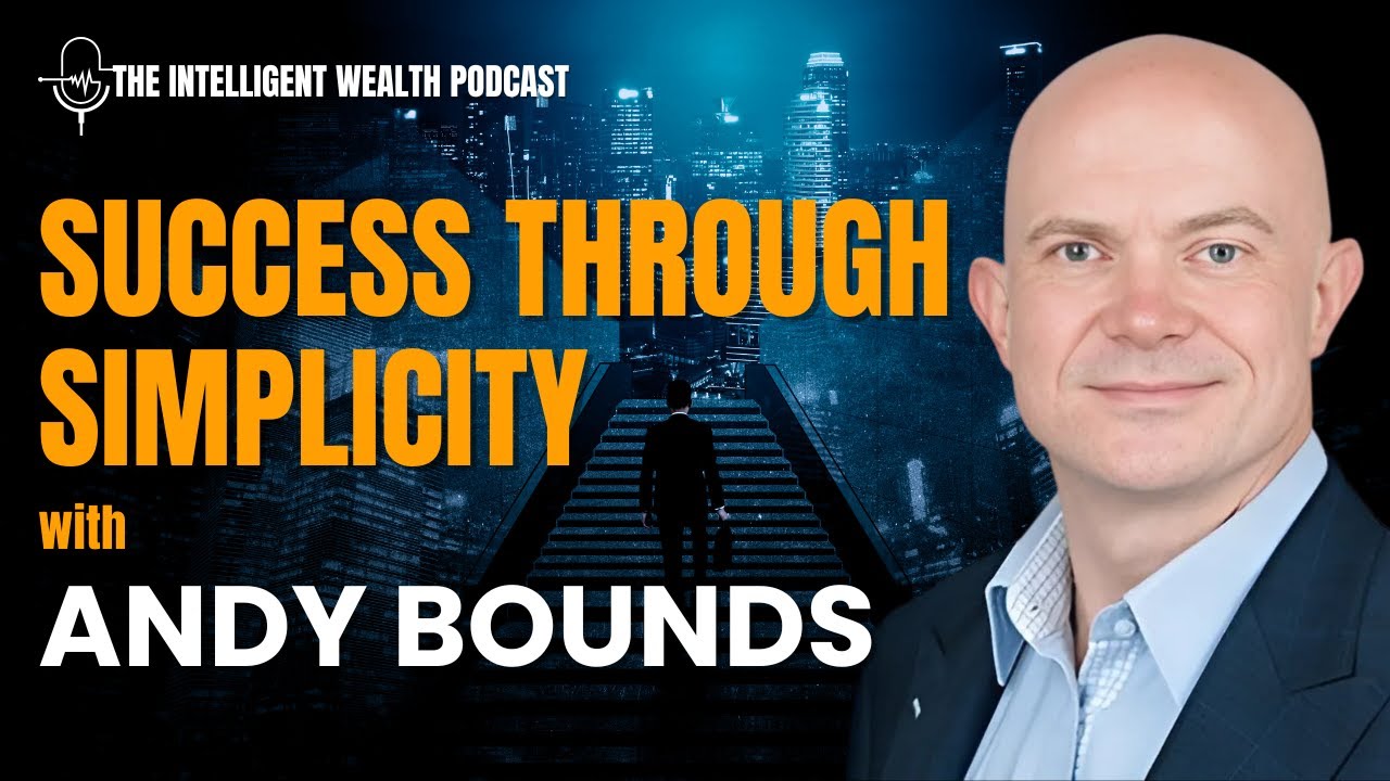 Mastering Communication & Success: Insights from Andy Bounds | Intelligent Wealth Podcast