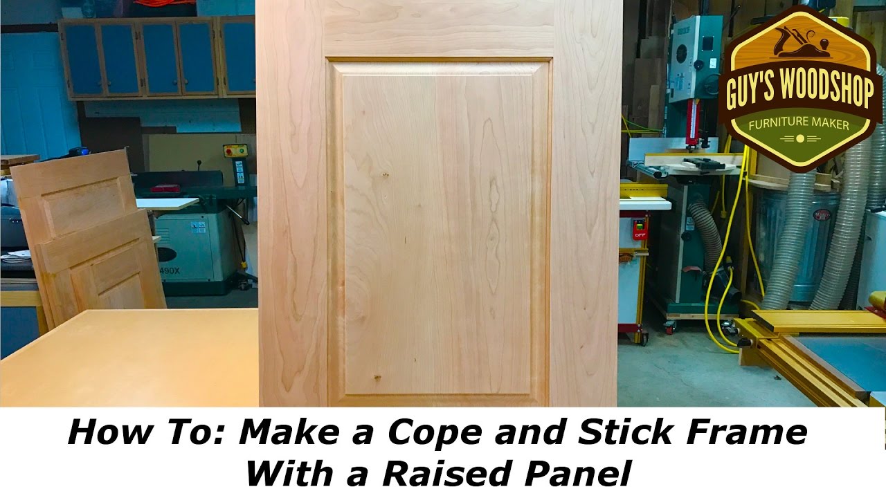 How To: Make a Cope and Stick Frame With a Raised Panel/Woodworking How To