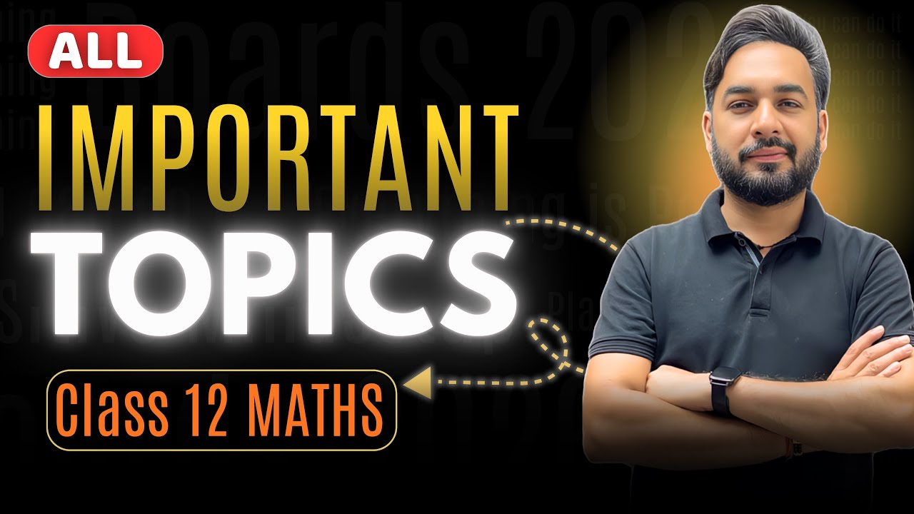 Class 12 Maths Important Topics Chapterwise | CBSE Board Exams 2026 | Score 95+ in Maths 🎯