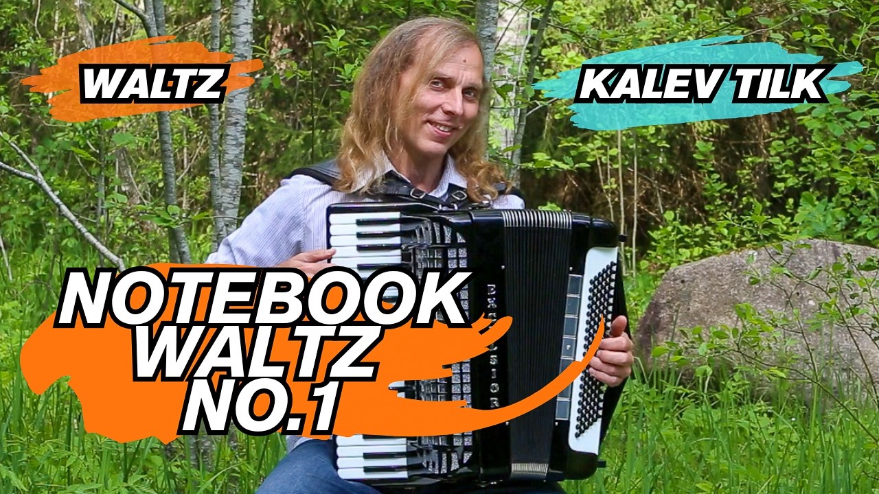 NOTEBOOK WALTZ No.1 (Accordion in Nature) | Kalev Tilk [Waltz]