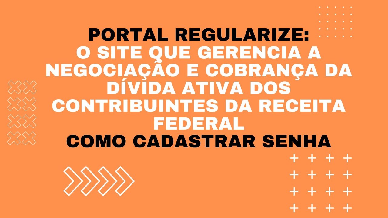 Cadastro de senha no Portal Regularize da PGFN - Procuradoria Geral da Fazenda Nacional