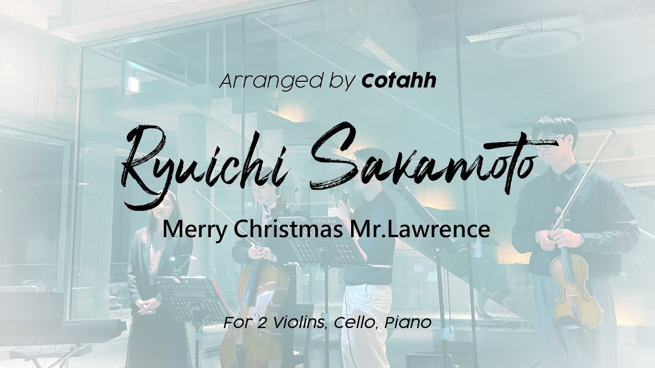 Ryuichi Sakamoto : Merry Christmas Mr.Lawrence l Violins, Cello, Piano (Arranged)