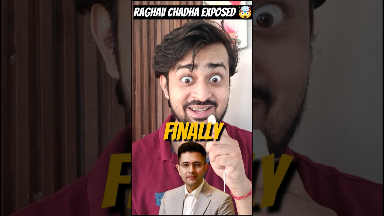 Raghav Chadha Exposed! 🤯