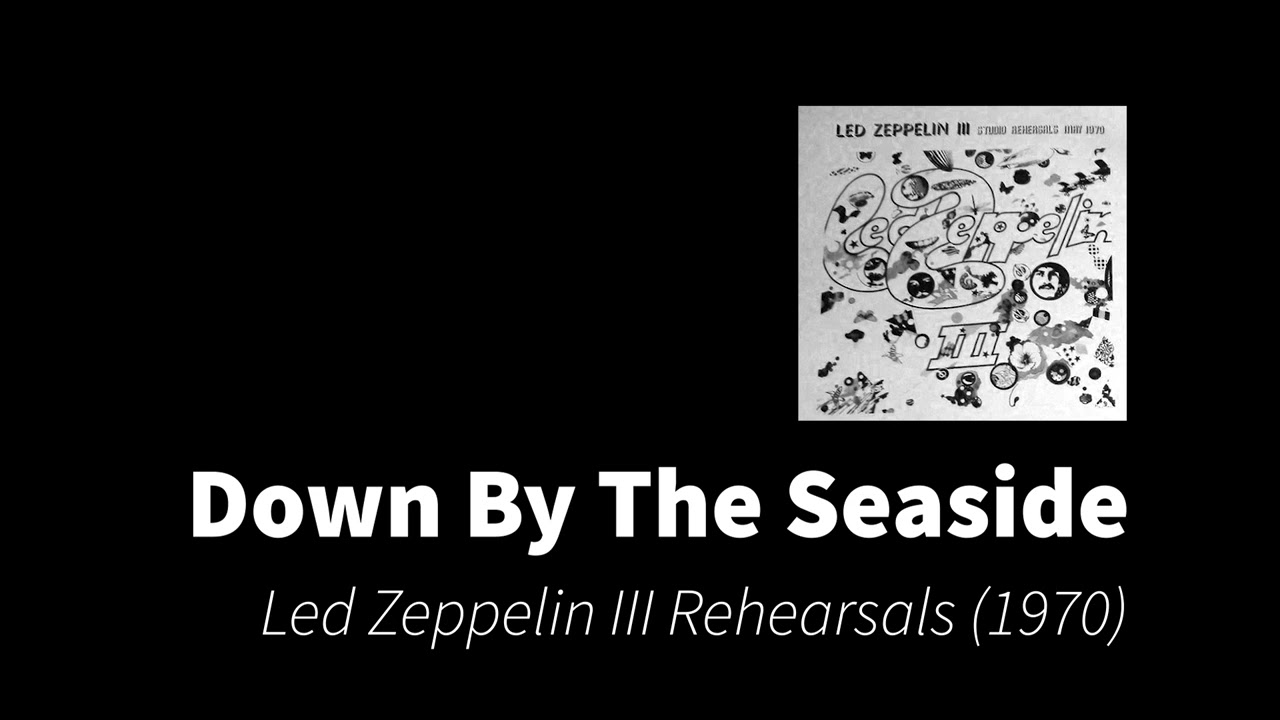 Led Zeppelin - Down By The Seaside | Led Zeppelin III Sessions (1970)