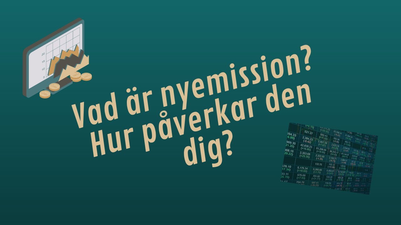 Vad &auml;r nyemission och hur p&aring;verkar den dig som aktie&auml;gare?💵💰