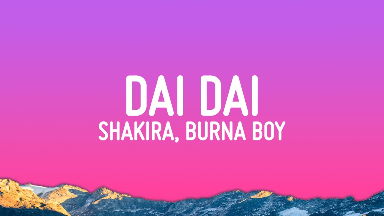 Shakira, Burna Boy - Dai Dai | FIFA World Cup Song 2026 (Lyrics)