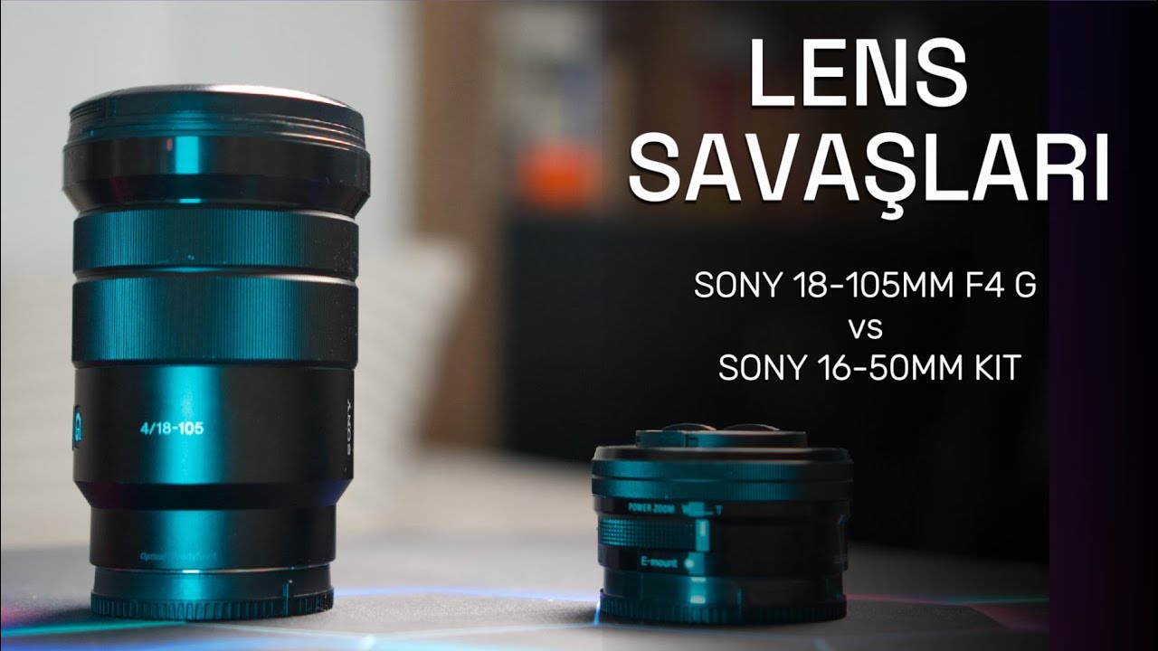 Sony 18-105mm f4 vs 16-50mm Kit Lens | Hangisi Alınmaya Değer? Gerçek Çekim Testi!