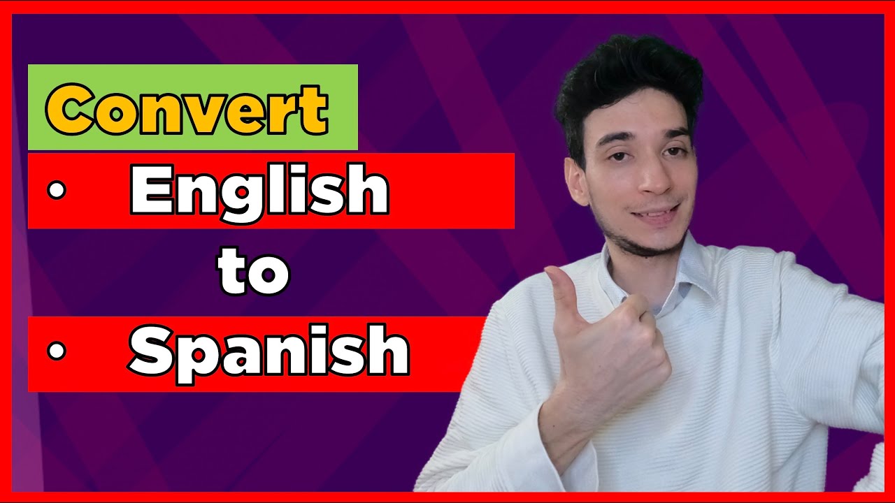 23 Ways to Convert English Words into Spanish Easily