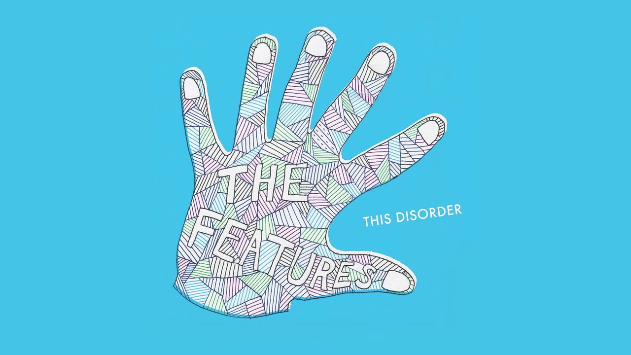 The Features - This Disorder