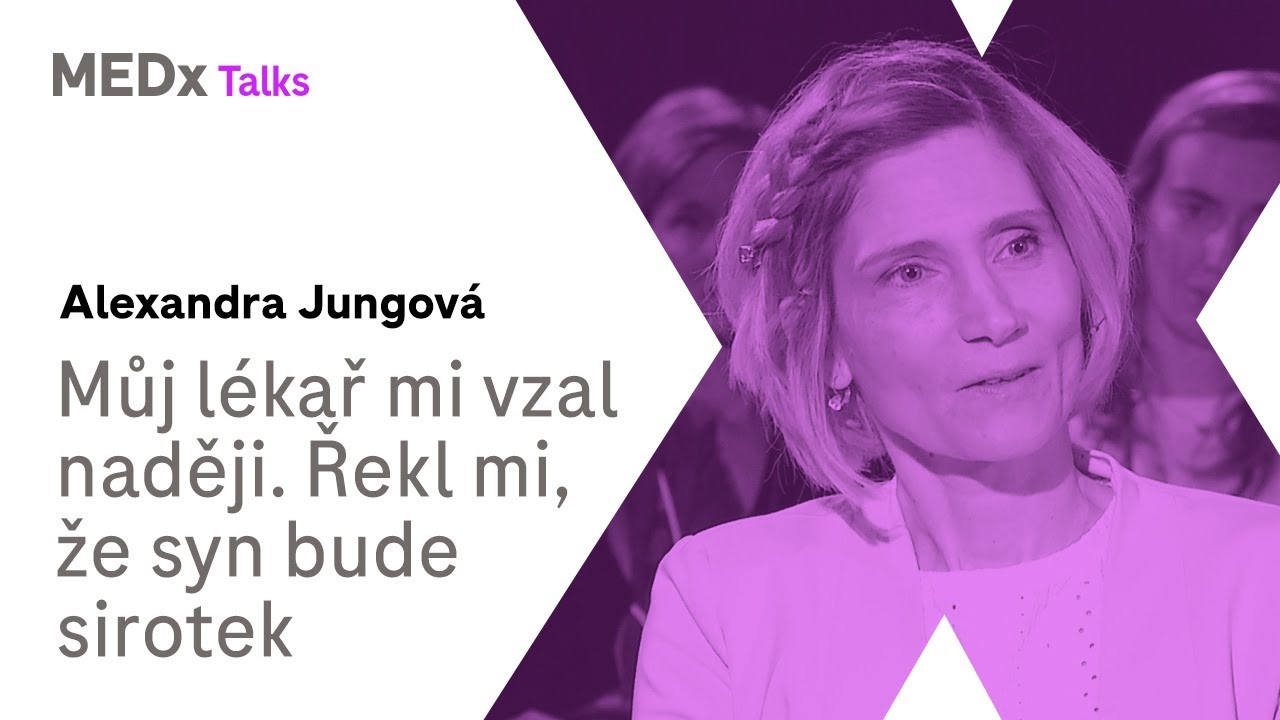 Můj lékař mi vzal naději. Řekl mi, že syn bude ve škole sirotek | Alexandra Jungová | MEDx Talks