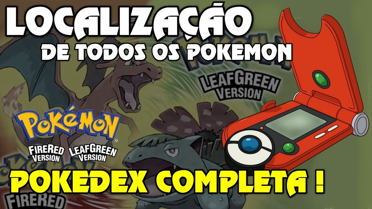 LOCALIZAÇÃO DE TODOS OS POKÉMON NO POKEMON FIRE RED E LEAF GREEN! COMO COMPLETAR A POKÉDEX