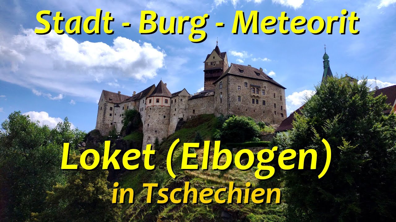 Loket (Elbogen) - Stadt und Burg mit Meteorit