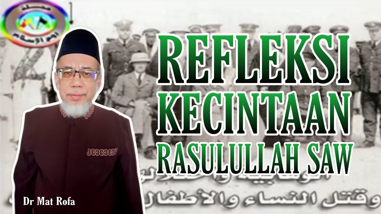 Refleksi Kecintaan Rasulullah SAW - Dr Mat Rofa