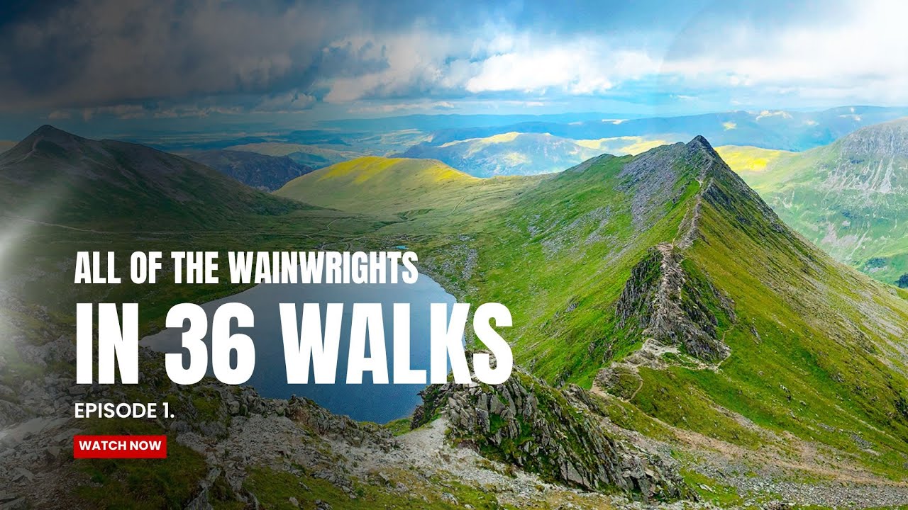 WAINWRIGHTS IN 36! Episode 1 - Completing ALL the WAINWRIGHT walks in the Lake District.