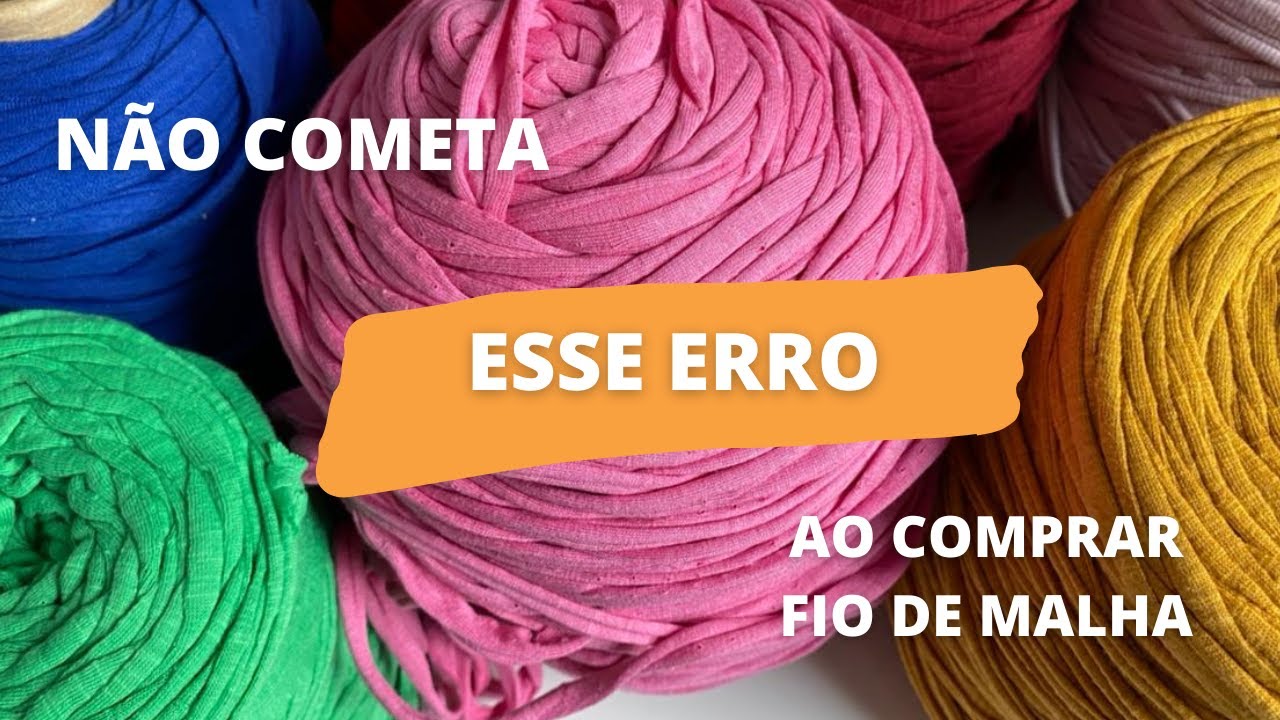 Os tr&ecirc;s piores erros ao comprar fio de malha. Confira as dicas para n&atilde;o errar mais.