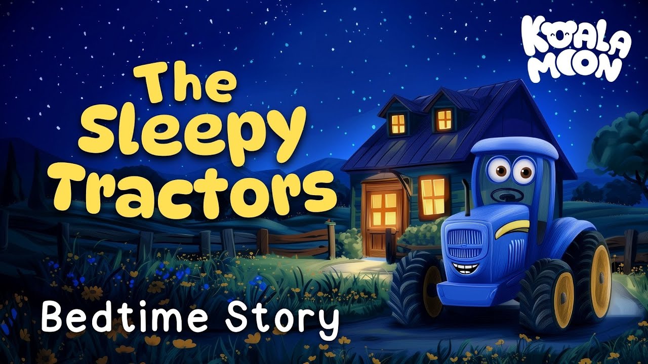 Goodnight Sleepy Tractors 🚜🥱 PERFECT Bedtime Stories For Kids & Toddlers | Tractor Sleepy Story