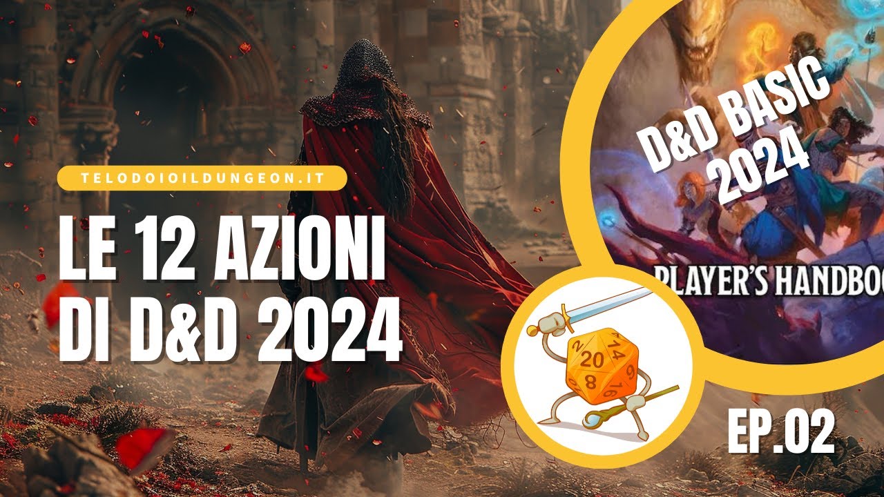 D&D 2024: Ecco le 12 Azioni. Ep.02
