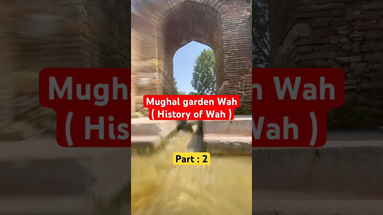 Mughal Garden Wah | Mughal Architecture #foryou #documentary #history #mughal #wahcantt